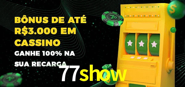77show melhor bônus de depósito
